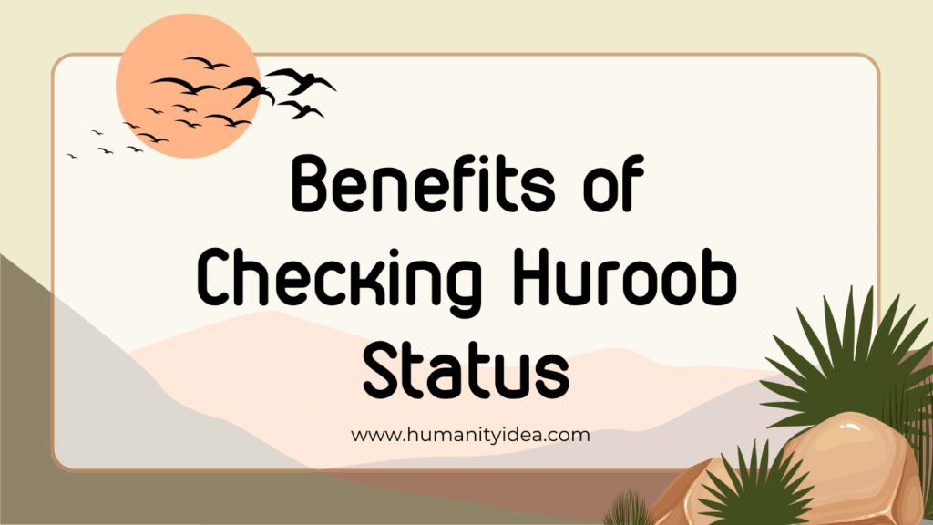 Benefits of Checking Huroob Status