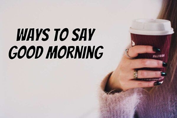 Funny ways to say good morning