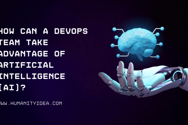 How Can a DevOps Team Take Advantage of Artificial Intelligence (AI)